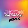 Acapulco Remix - EP album lyrics, reviews, download