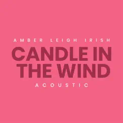 Candle In the Wind (Acoustic) - Single by Amber Leigh Irish album reviews, ratings, credits