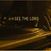 I See the Lord - Single album lyrics, reviews, download