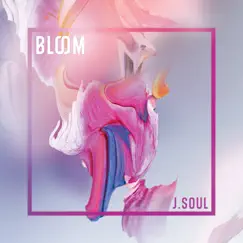 Bloom by J.Soul album reviews, ratings, credits
