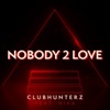 Nobody 2 Love - Single