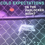 Cold Expectations - In the Padlocked Night