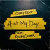 Ain't My Day (feat. Kolby Cooper) - Single album lyrics, reviews, download