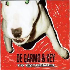 To Extremes by Degarmo & Key album reviews, ratings, credits