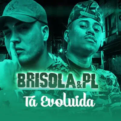 Tá Evoluída (feat. MC PL) - Single - MC Brisola