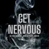 Get Nervous (feat. Sojourn, Sareem Poems & Griffin) - Single album lyrics, reviews, download