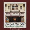 Too Late (feat. Wiz Khalifa & Lukas Graham) [Riggi & Piros Remix] - Single album lyrics, reviews, download