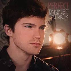 Perfect - Single - Tanner Patrick Perfect - Single - Tanner Patrick