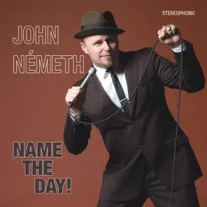 John Nemeth 2010 Name The Day !
