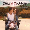 Ale Mendoza - Dile A Tu Mamá