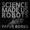 Science Made Us Robots - Wasted Night - Science Made Us Robots from Edinburgh, Scotland on Guerrilla Garage