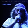 Good Vibes (feat. Andranik Sarkavag Manukyan) - Single