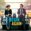 Begin Again - Music From and Inspired By the Original Motion Picture (Deluxe) - Various Artists