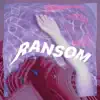 RANSOM (feat. Kyaru & maru. & Garrett. & caim & Lo'fi Boy) - Single album lyrics, reviews, download