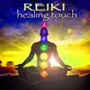 Stream & download Reiki Healing Touch – Amazing Calming Music for Reiki, Spiritual Healing, Holistic Health & Music Therapy