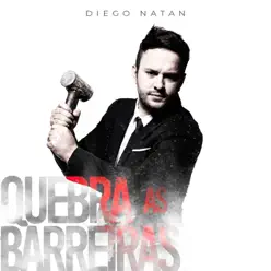 Quebra as Barreiras - Single - Diego Natan Quebra as Barreiras - Single - Diego Natan