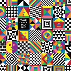 WALK DANCE TALK SING cover art