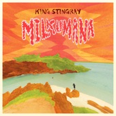 King Stingray - Milkumana