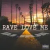 Rave Love Me (feat. Mc Bn, Mc Topre & Mc Dablio) - Single album lyrics, reviews, download