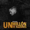Un Millón De Razones - Single album lyrics, reviews, download