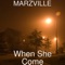 When She Come - Marzville lyrics