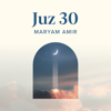 Quran Juz 30 - Maryam Amir