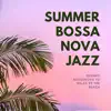 Summer Bossa Nova Jazz - Dreamy Bossanova to Relax by the Beach album lyrics, reviews, download