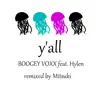 y’all (feat. BOOGEY VOXX & Hylen) [Mitsuki Remix] - Single album lyrics, reviews, download