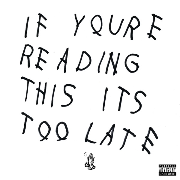 If You're Reading This It's Too Late - Drake