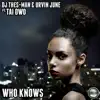 Stream & download Who Knows (feat. Tai Owo) - Single