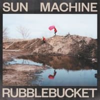 Rubblebucket - Sun Machine artwork