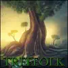 Treefolk album lyrics, reviews, download