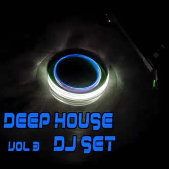 Deep House Dj Set, Vol. 3 by Sunset Clan, Xavier Verdon, Paul St. Vincent, Mood Collective, Victor Lafontaine, Starwaves, Morgan Groove, Alexander Del Rio, Larry Morrell, Castle, Bromwich, Anthony Kaiman, Andrey Coostantinidis, Subway Soul, Bert Fustemberger, Jeff Gold, Voice 2 Be, Roy Rolls, V6, Universe 314 & Emperio 99 album reviews, ratings, credits