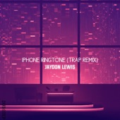 Iphone Ringtone (Trap Remix) artwork