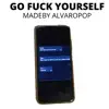 Go F**k Yourself - Single album lyrics, reviews, download