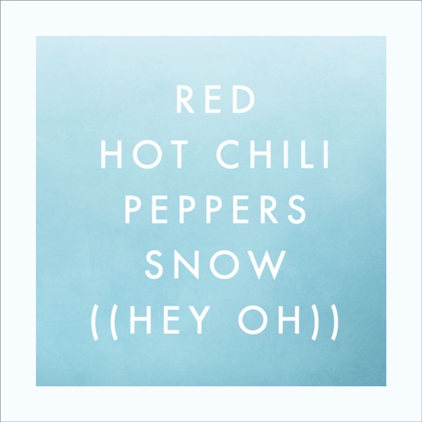 Snow (Hey Oh) - EP - Red Hot Chili Peppers