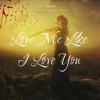 Love Me Like I Love You - EP