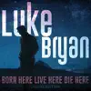 Born Here Live Here Die Here (Video Deluxe Edition) album lyrics, reviews, download