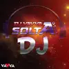 Solta O Som DJ (Dub Mix) song lyrics