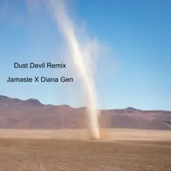 Dust Devil (Remix) (feat. Diana Gen) Song Lyrics