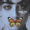 Only Me - Single