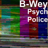 B-Wey - Psych Police