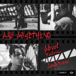 Say Something (feat. Lanz Pierce) - Single - Street Say Something (feat. Lanz Pierce) - Single - Street