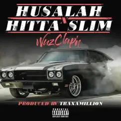 Wuz Clap'n - Single by Husalah & Hitta Slim album reviews, ratings, credits
