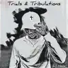 Trials & Tribulations album lyrics, reviews, download
