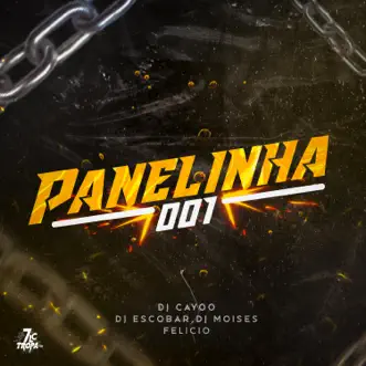 Panelinha 001 (feat. Mc Vh Diniz, Dj Escobar & Dj Moises Felicio) - Single by DJ Cayoo album reviews, ratings, credits