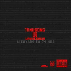 Tankeone Vs. La Violencia: Atentado en 24 Hrs - EP - Tanke One Tankeone Vs. La Violencia: Atentado en 24 Hrs - EP - Tanke One