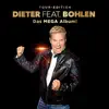 Dieter feat. Bohlen (Das Mega Album) album lyrics, reviews, download