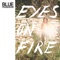 Eyes on Fire (feat. Kirstine Stubbe Teglbjærg) - Blue Foundation lyrics