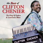 The Best of Clifton Chenier: The King of Zydeco & Louisiana Blues - Clifton Chenier